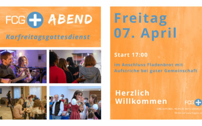 FCG+ Abend am Karfreitag, 7. April 2023 um 17:00 Uhr