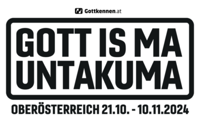 GOTT IS MA UNTAKUMA OÖ